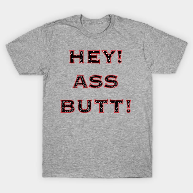 HEY! ASS BUTT! assbutt castiel tee T-Shirt by CrazyCreature